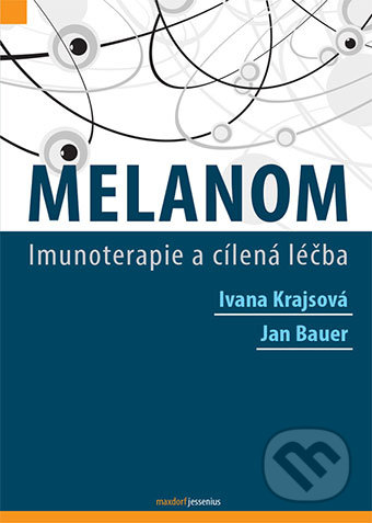 Melanom - Ivana Krajsová,  Jan Bauer, Maxdorf, 2017