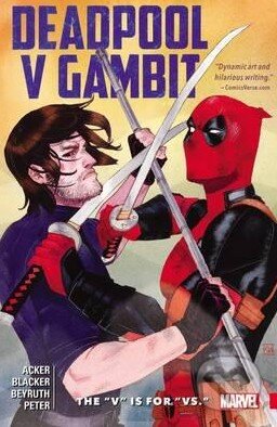 Kniha: Deadpool vs. Gambit (Ben Acker a kolektiv). Marvel, 2016 Kniha: Deadpool vs. Gambit (Ben Acker a kolektiv). Marvel, 2016