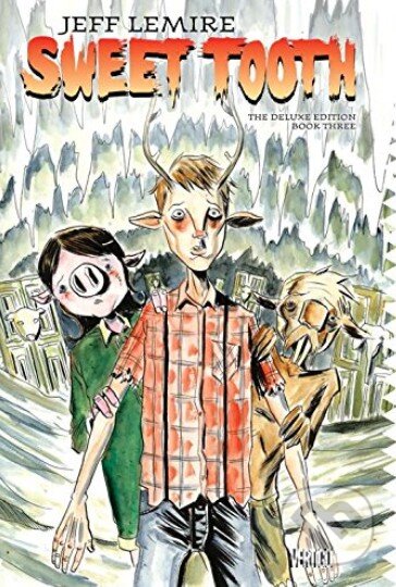 Kniha: Sweet Tooth (Book Three) (Jeff Lemire). DC Comics, 2016 Kniha: Sweet Tooth (Book Three) (Jeff Lemire). DC Comics, 2016