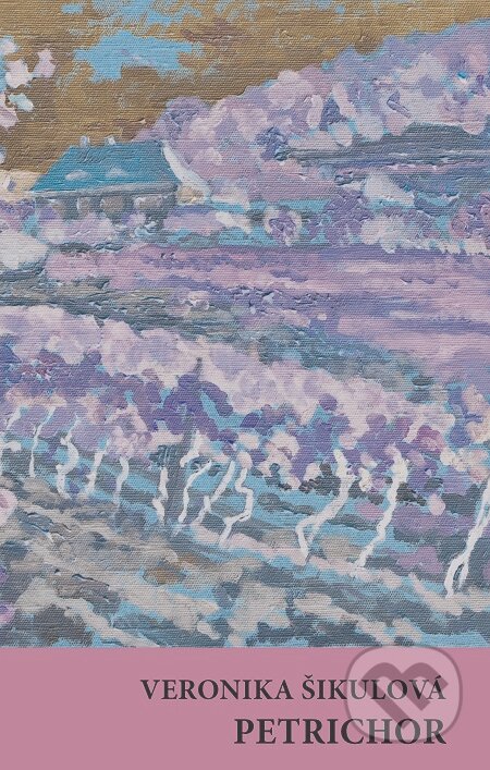 E-kniha: Petrichor (Veronika Šikulová). Slovart, 2016 E-kniha: Petrichor (Veronika Šikulová). Slovart, 2016