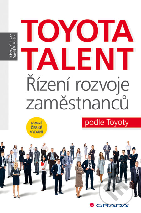 E-kniha: Toyota Talent (David P. Meier a Jeffrey K. Liker). Grada, 2016 E-kniha: Toyota Talent (David P. Meier a Jeffrey K. Liker). Grada, 2016
