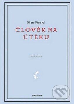 Kniha: Člověk na útěku (Max Picard). Dauphin, 2016 Kniha: Člověk na útěku (Max Picard). Dauphin, 2016