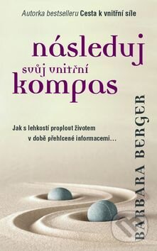 Kniha: Následuj svůj vnitřní kompas (Barbara Berger). Metafora, 2017 Kniha: Následuj svůj vnitřní kompas (Barbara Berger). Metafora, 2017