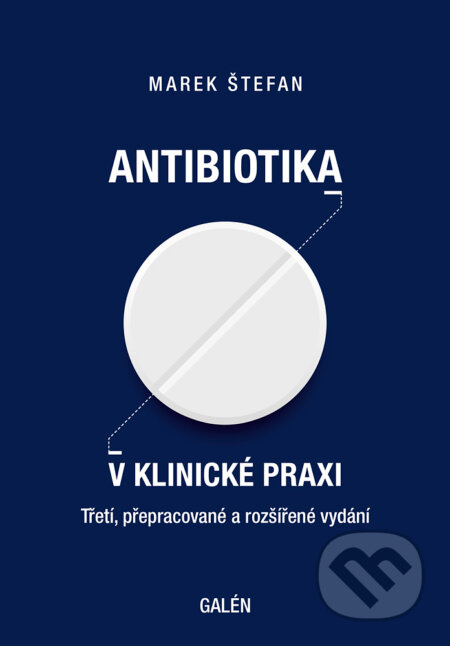E-kniha: ANTIBIOTIKA V KLINICKÉ PRAXI (Marek Štefan). Galén, 2024 E-kniha: ANTIBIOTIKA V KLINICKÉ PRAXI (Marek Štefan). Galén, 2024