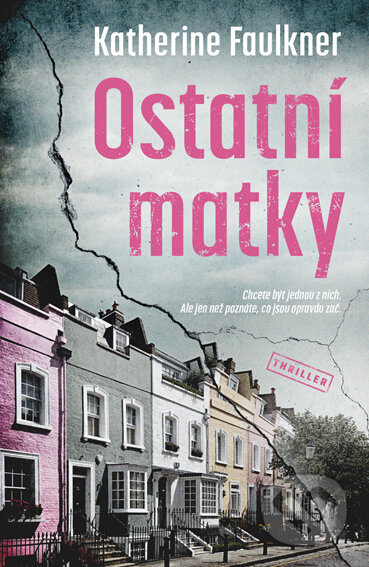 E-kniha: Ostatní matky (Katherine Faulkner). Vendeta, 2024 E-kniha: Ostatní matky (Katherine Faulkner). Vendeta, 2024