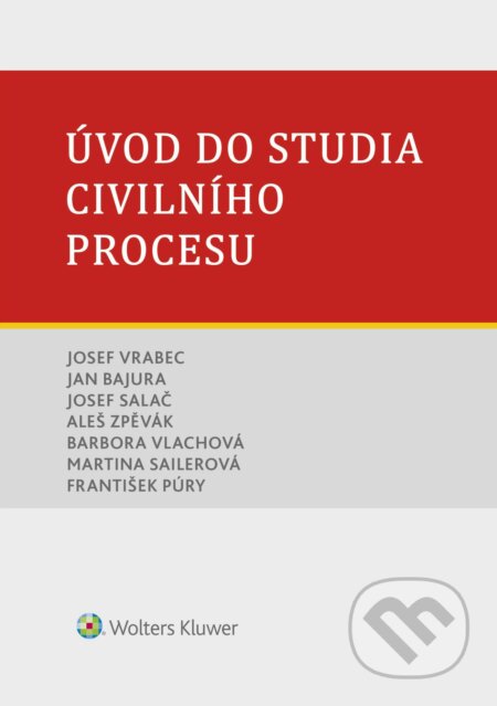 E-kniha: Úvod do studia civilního procesu (Autorský kolektív). Wolters Kluwer ČR, 2024 E-kniha: Úvod do studia civilního procesu (Autorský kolektív). Wolters Kluwer ČR, 2024