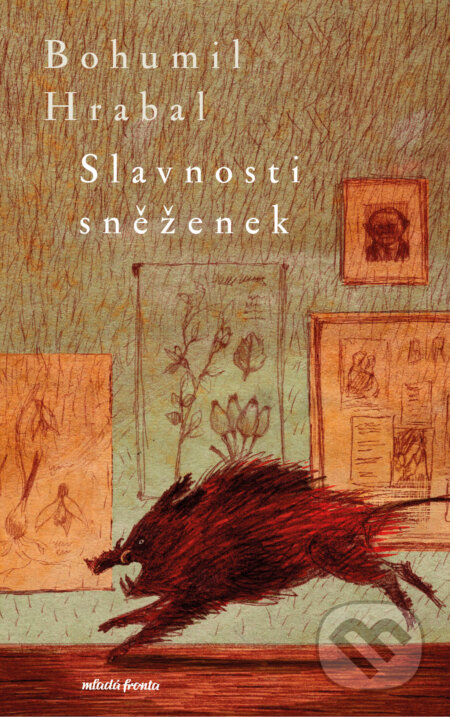 E-kniha: Slavnosti sněženek (Bohumil Hrabal). Mladá fronta, 2024 E-kniha: Slavnosti sněženek (Bohumil Hrabal). Mladá fronta, 2024