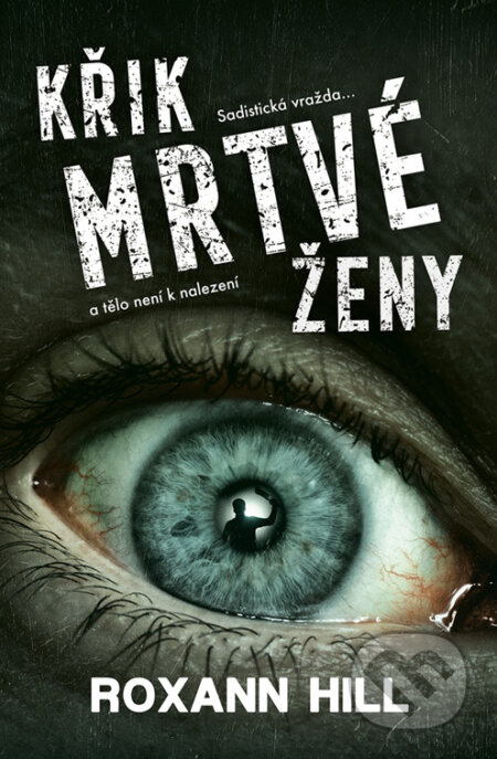 E-kniha: Křik mrtvé ženy (Roxann Hill). Vendeta, 2024 E-kniha: Křik mrtvé ženy (Roxann Hill). Vendeta, 2024