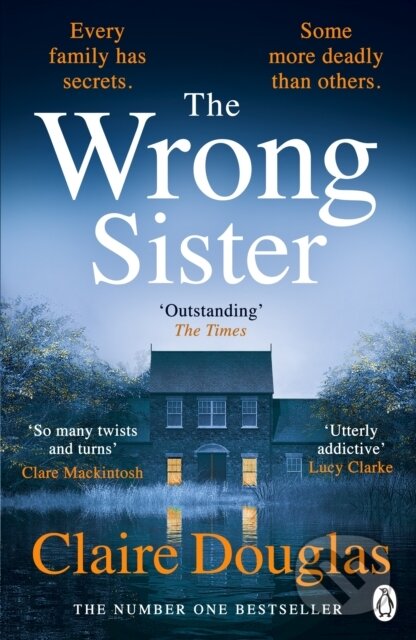 Kniha: The Wrong Sister (Claire Douglas). Penguin Books, 2024 Kniha: The Wrong Sister (Claire Douglas). Penguin Books, 2024