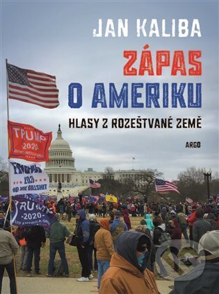 Kniha: Zápas o Ameriku (Jan Kaliba). Argo, 2024 Kniha: Zápas o Ameriku (Jan Kaliba). Argo, 2024