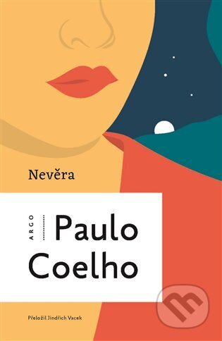 Kniha: Nevěra (Paulo Coelho). Argo, 2024 Kniha: Nevěra (Paulo Coelho). Argo, 2024