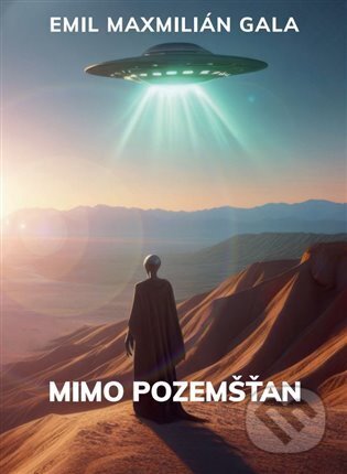 Kniha: Mimo pozemšťan (Emil Maxmilián Gala). Bookla, 2024 Kniha: Mimo pozemšťan (Emil Maxmilián Gala). Bookla, 2024
