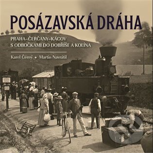Kniha: Posázavská dráha Praha-Čerčany-Kácov s odbočkami do Dobříše a Kolína (Karel Černý). Tváře, 2024 Kniha: Posázavská dráha Praha-Čerčany-Kácov s odbočkami do Dobříše a Kolína (Karel Černý). Tváře, 2024