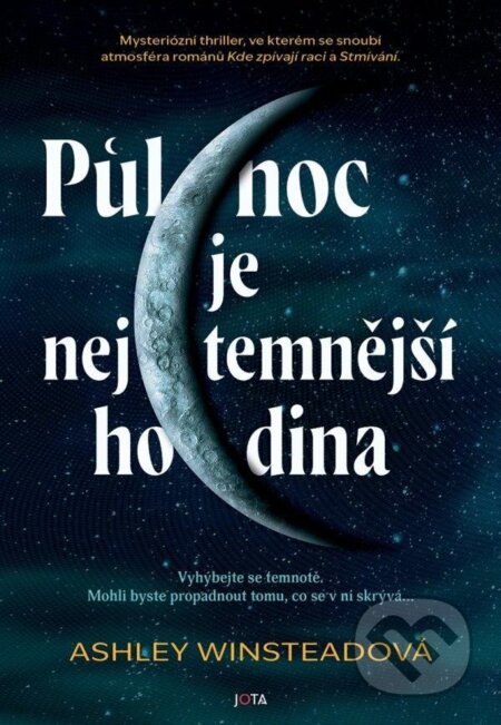 Kniha: Půlnoc je nejtemnější hodina (Ashley Winstead). Jota, 2024 Kniha: Půlnoc je nejtemnější hodina (Ashley Winstead). Jota, 2024