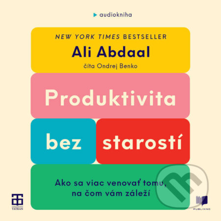 Audiokniha: Produktivita bez starostí (Ali Abdaal). Publixing a Tatran, 2024 Audiokniha: Produktivita bez starostí (Ali Abdaal). Publixing a Tatran, 2024