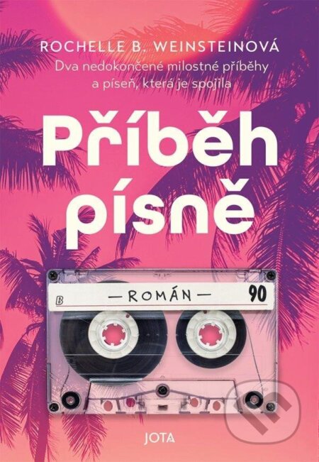 Kniha: Příběh písně (Rochelle B. Weinstein). Jota, 2024 Kniha: Příběh písně (Rochelle B. Weinstein). Jota, 2024