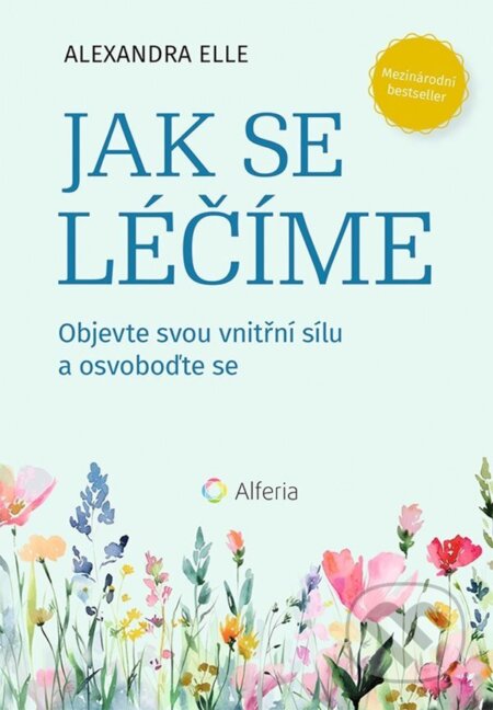 E-kniha: Jak se léčíme (Alexandra Elle). Grada, 2024 E-kniha: Jak se léčíme (Alexandra Elle). Grada, 2024