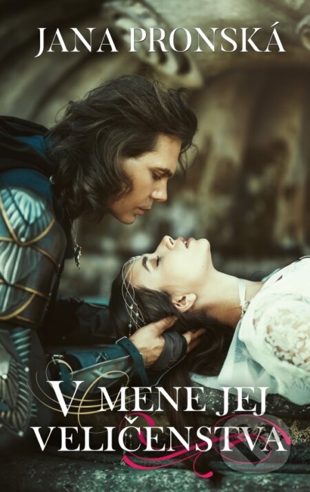 Kniha: V mene jej veličenstva (Jana Pronská). Slovenský spisovateľ, 2024 Kniha: V mene jej veličenstva (Jana Pronská). Slovenský spisovateľ, 2024