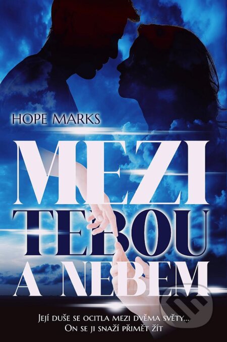 Kniha: Mezi tebou a nebem (Hope Marks). Petunky, 2024 Kniha: Mezi tebou a nebem (Hope Marks). Petunky, 2024