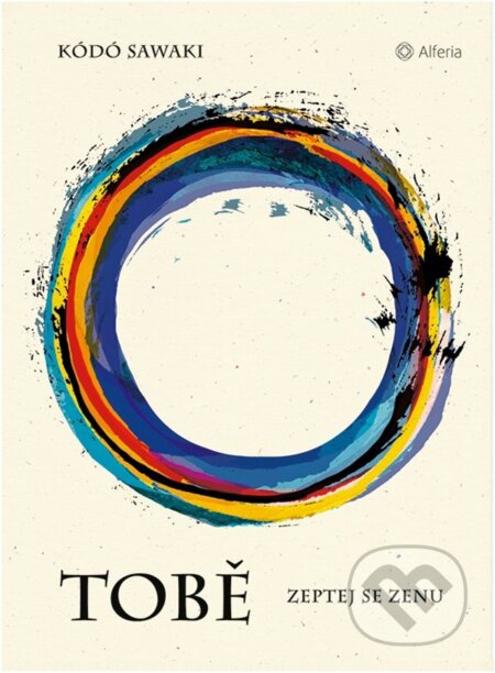 Kniha: Tobě (Kódó Sawaki). Alferia, 2024 Kniha: Tobě (Kódó Sawaki). Alferia, 2024