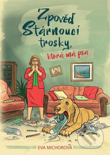 Kniha: Zpověď stárnoucí trosky, která má psa (Eva Michorová). Epocha, 2024 Kniha: Zpověď stárnoucí trosky, která má psa (Eva Michorová). Epocha, 2024
