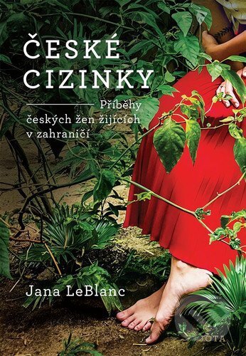 Kniha: České cizinky (Jana LeBlanc). Jota, 2024 Kniha: České cizinky (Jana LeBlanc). Jota, 2024