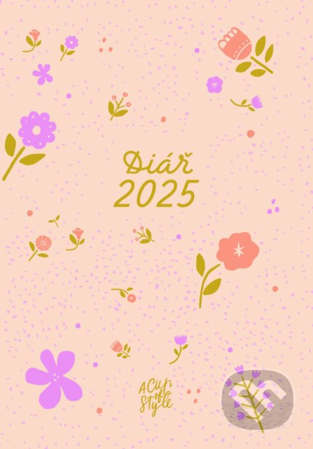 A Cup of Style - Diář 2025 (Lucie Gránová a Nicole Sestak). #booklab, 2024 A Cup of Style - Diář 2025 (Lucie Gránová a Nicole Sestak). #booklab, 2024