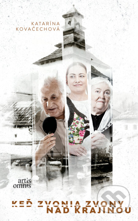 Kniha: Keď zvonia zvony nad krajinou (Katarína Kovačechová), 2024 Kniha: Keď zvonia zvony nad krajinou (Katarína Kovačechová), 2024