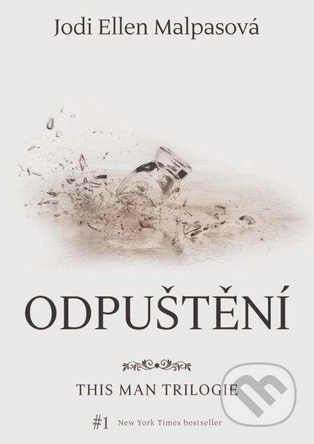 E-kniha: Odpuštění – This Man 2 (Jodi Ellen Malpas). XYZ, 2024 E-kniha: Odpuštění – This Man 2 (Jodi Ellen Malpas). XYZ, 2024