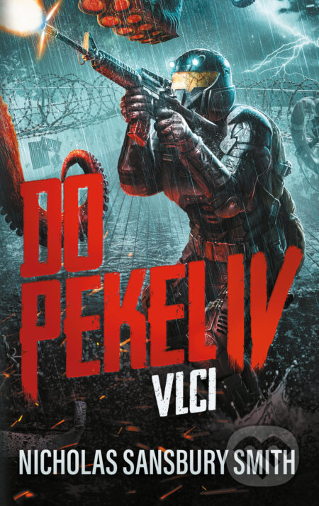 E-kniha: Do pekel IV: Vlci (Nicholas Sansbury Smith). Laser books, 2024 E-kniha: Do pekel IV: Vlci (Nicholas Sansbury Smith). Laser books, 2024