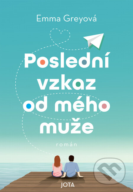 E-kniha: Poslední vzkaz od mého muže (Petra Grey). Jota, 2024 E-kniha: Poslední vzkaz od mého muže (Petra Grey). Jota, 2024