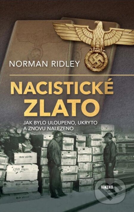 Kniha: Nacistické zlato (Norman Ridley). Víkend, 2024 Kniha: Nacistické zlato (Norman Ridley). Víkend, 2024