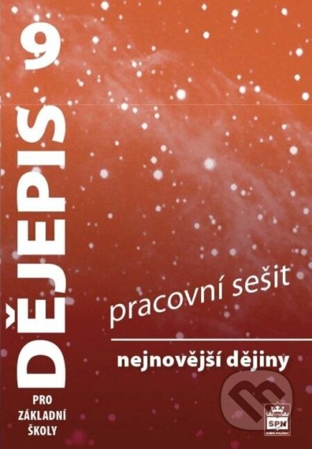 Kniha: Dějepis 9 pro základní školy - Nejnovější dějiny - Pracovní sešit (František Parkan). SPN - pedagogické nakladatelství, 2024 Kniha: Dějepis 9 pro základní školy - Nejnovější dějiny - Pracovní sešit (František Parkan). SPN - pedagogické nakladatelství, 2024