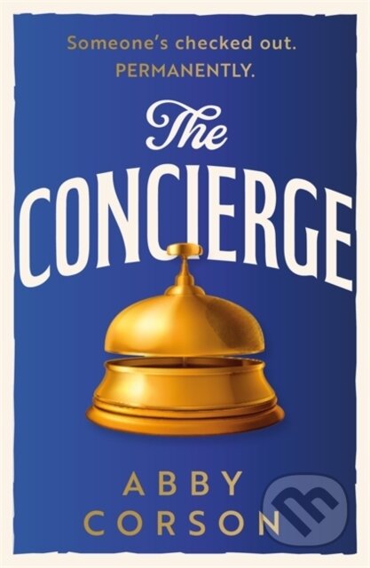 Kniha: The Concierge (Abby Corson). Black and White, 2024 Kniha: The Concierge (Abby Corson). Black and White, 2024