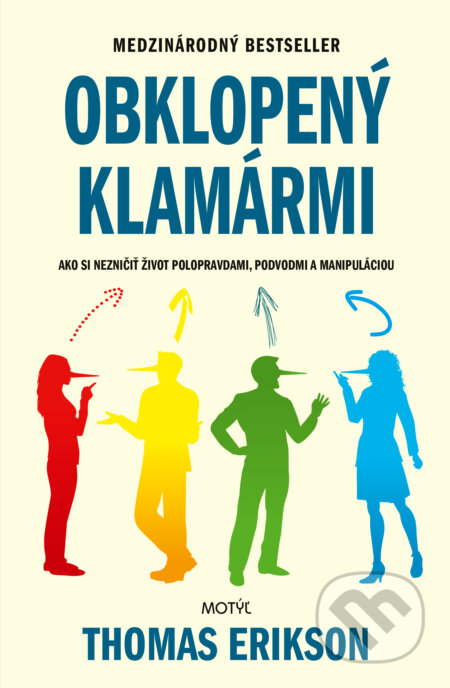 Kniha: Obklopený klamármi (Thomas Erikson). Motýľ, 2024 Kniha: Obklopený klamármi (Thomas Erikson). Motýľ, 2024