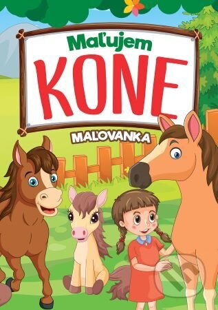 Kniha: Maľujem kone - maľovanka (Foni book). Foni book, 2024 Kniha: Maľujem kone - maľovanka (Foni book). Foni book, 2024