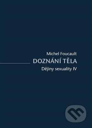 Kniha: Dějiny sexuality IV. (Michel Foucault). Herrmann & synové, 2024 Kniha: Dějiny sexuality IV. (Michel Foucault). Herrmann & synové, 2024