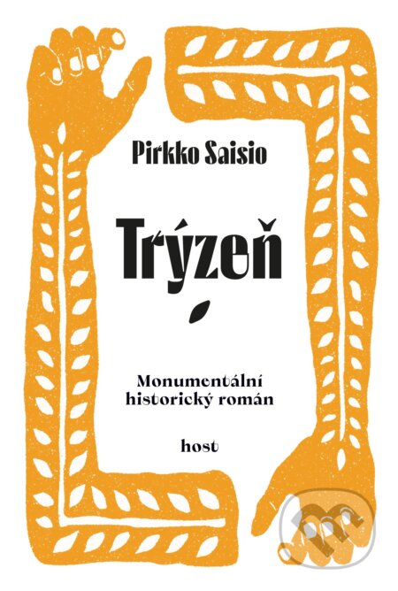 Kniha: Trýzeň (Pirkko Saisio). Host, 2024 Kniha: Trýzeň (Pirkko Saisio). Host, 2024