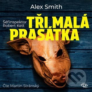 Audiokniha: Tři malá prasátka (Alex Smith). Kanopa, 2024 Audiokniha: Tři malá prasátka (Alex Smith). Kanopa, 2024