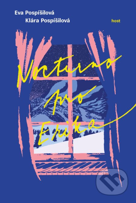 Kniha: Nocturno pro Erika (Eva Pospíšilová a Klára Pospíšilová). Host, 2024 Kniha: Nocturno pro Erika (Eva Pospíšilová a Klára Pospíšilová). Host, 2024