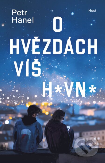 Kniha: O hvězdách víš h*vn* (Petr Hanel), 2024 Kniha: O hvězdách víš h*vn* (Petr Hanel), 2024