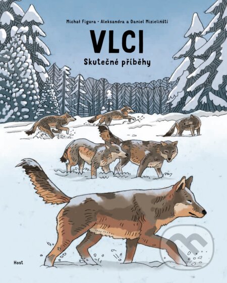 Kniha: Vlci (Aleksandra Mizielińska, Daniel Mizieliński a Michał Figura). Host, 2024 Kniha: Vlci (Aleksandra Mizielińska, Daniel Mizieliński a Michał Figura). Host, 2024