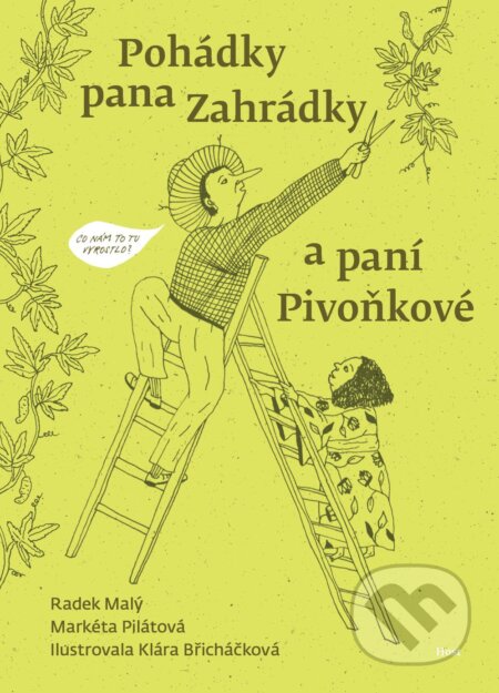 Kniha: Pohádky pana Zahrádky a paní Pivoňkové (Markéta Pilátová a Radek Malý). Host, 2024 Kniha: Pohádky pana Zahrádky a paní Pivoňkové (Markéta Pilátová a Radek Malý). Host, 2024