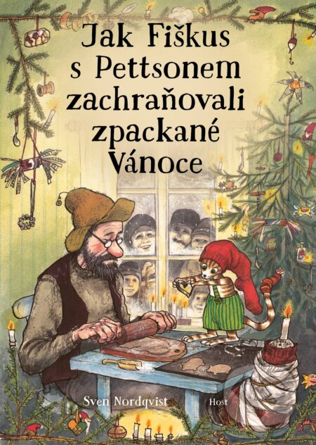 Kniha: Jak Fiškus s Pettsonem zachraňovali zpackané Vánoce (Sven Nordqvist). Host, 2024 Kniha: Jak Fiškus s Pettsonem zachraňovali zpackané Vánoce (Sven Nordqvist). Host, 2024