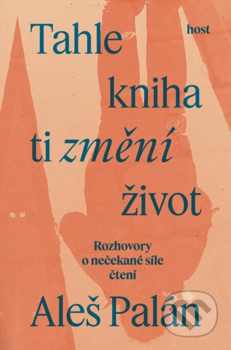 Kniha: Tahle kniha ti změní život (Aleš Palán). Host, 2024 Kniha: Tahle kniha ti změní život (Aleš Palán). Host, 2024