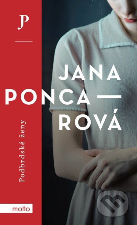 Kniha: Podbrdské ženy (Jana Poncarová). Motto, 2024 Kniha: Podbrdské ženy (Jana Poncarová). Motto, 2024