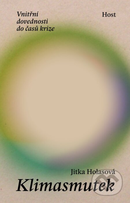 Kniha: Klimasmutek (Jitka Holasová). Host, 2024 Kniha: Klimasmutek (Jitka Holasová). Host, 2024