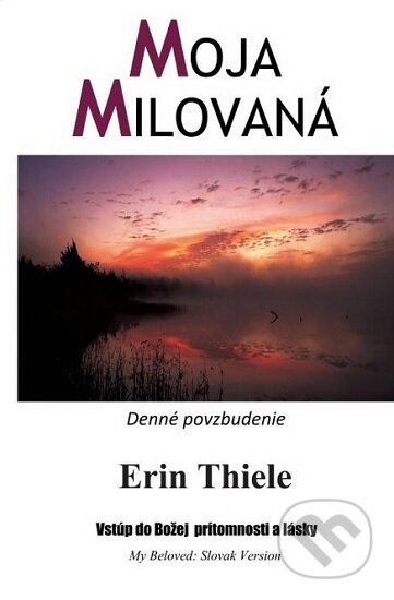 Kniha: Moja milovaná (Erin Thiele). vydavateľ neuvedený, 2008 Kniha: Moja milovaná (Erin Thiele). vydavateľ neuvedený, 2008