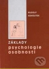 Základy psychologie osobnosti - Rudolf Kohoutek, Akademické nakladatelství CERM, 2003