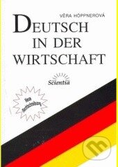 Kniha: Deutsch in der Wirtschaft (Věra Höppnerová). Klett, 2000 Kniha: Deutsch in der Wirtschaft (Věra Höppnerová). Klett, 2000